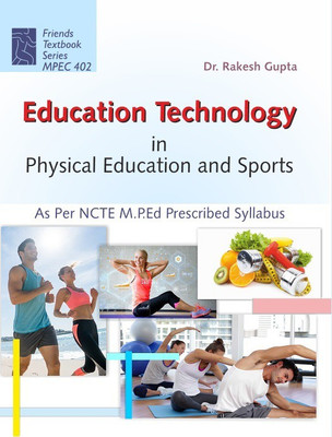 Education Technology in Physical Education : MPED Textbook as per Syllabus(Hardcover, Dr. Rakesh Gupta)