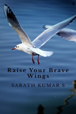 Raise Your Brave Wings(English, Paperback, Sarath Kumar S)