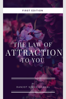 The Law of Attraction to you(English, Paperback, Ranjot Singh Chahal)