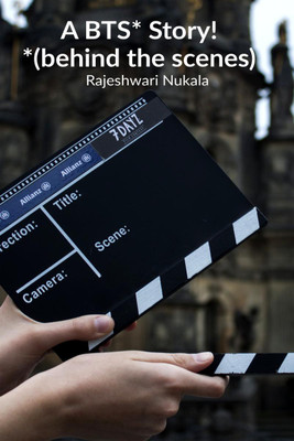 A BTS (behind the scenes) story(English, Paperback, Rajeshwari Nukala)
