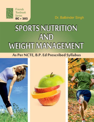 Sports Nutrition and Weight Management: Physical Education BPEd Textbook(Hardcover, Dr. Balbinder Singh)