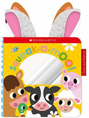 Squeak-a-Moo: Scholastic Early Learners (Touch and Explore)(Board Book, Scholastic- touch, Explore)