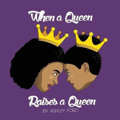 When a Queen Raises a Queen(English, Paperback, Ford Ashley)