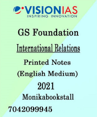 Vision IAS-International Relations-GS Foundation Printed Notes 2021-English Medium(Paperback, Vision)
