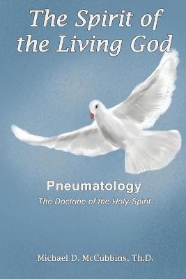 The Spirit of the Living God(English, Paperback, McCubbins Michael D)