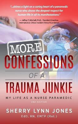More Confessions of a Trauma Junkie(English, Hardcover, Jones Sherry Lynn)