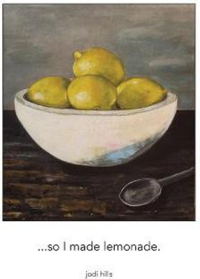 ...so I made lemonade(English, Hardcover, Hills Jodi)