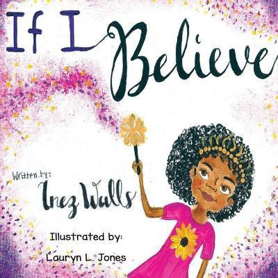 If I Believe(English, Paperback, Walls Inez)
