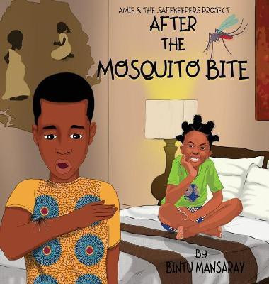 After the Mosquito Bite(English, Hardcover, Mansaray Bintu)