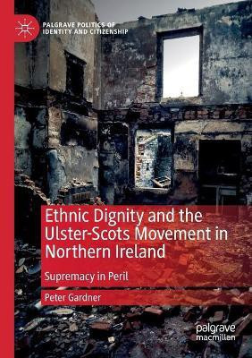Ethnic Dignity and the Ulster-Scots Movement in Northern Ireland(English, Paperback, Gardner Peter)