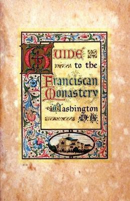 Guide to the Franciscan Monastery Washington, D.C.(English, Paperback, Anonymous)