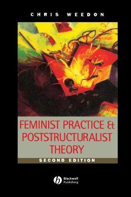 Feminist Practice and Poststructuralist Theory(English, Paperback, Weedon Chris)