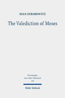 The Valediction of Moses(English, Hardcover, Dershowitz Idan)
