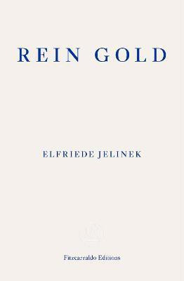 Rein Gold(English, Paperback, Jelinek Elfriede)