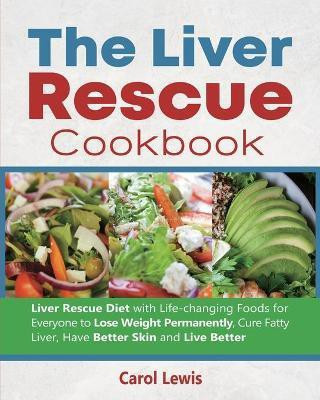 The Liver Rescue Cookbook(English, Paperback, Lewis Carol)