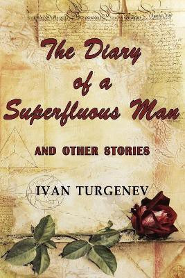 The Diary of a Superfluous Man and Other Stories(English, Paperback, Turgenev Ivan Sergeevich)