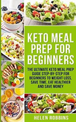 Keto Meal Prep For Beginners(English, Paperback, Robbins Helen)