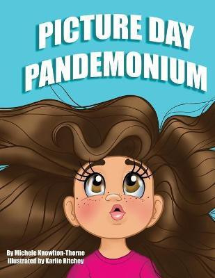 Picture Day Pandemonium(English, Paperback, Knowlton-Thorne Michele)