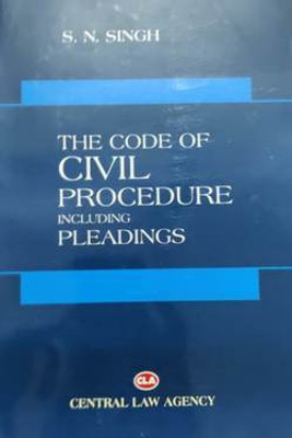 The code of civil procedure including pleading(Paperback, S.N.Singh)