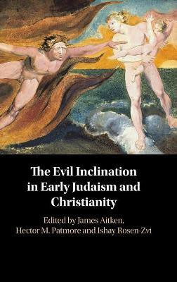 The Evil Inclination in Early Judaism and Christianity(English, Hardcover, Rosen-Zvi Ishay)