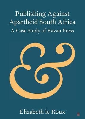 Publishing against Apartheid South Africa(English, Paperback, le Roux Elizabeth)