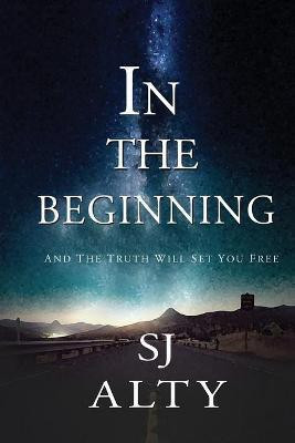 In the Beginning And The Truth Will Set You Free(English, Paperback, Alty Sj)