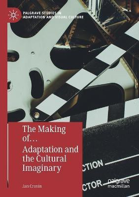 The Making of... Adaptation and the Cultural Imaginary(English, Paperback, Cronin Jan)