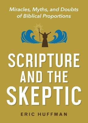 Scripture and the Skeptic(English, Paperback, Huffman Eric)