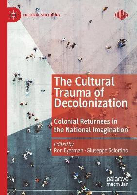 The Cultural Trauma of Decolonization(English, Paperback, unknown)
