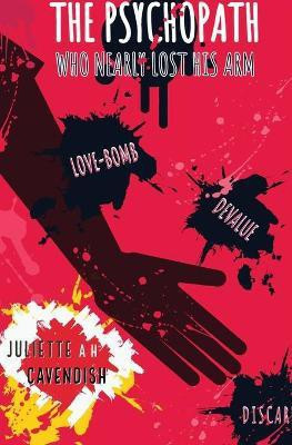 The Psychopath Who Nearly Lost His Arm(English, Paperback, Cavendish Juliette A H)