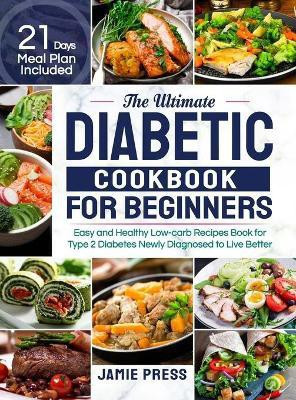 The Ultimate Diabetic Cookbook for Beginners(English, Hardcover, Press Jamie)