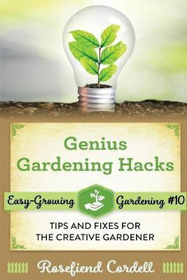 Genius Gardening Hacks(English, Paperback, Cordell Rosefiend)