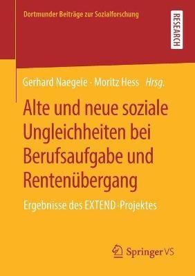 Alte und neue soziale Ungleichheiten bei Berufsaufgabe und Rentenuebergang(German, Paperback, unknown)