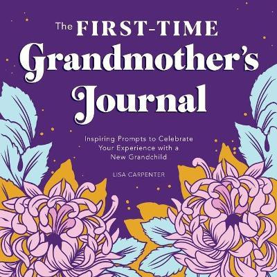 The First-Time Grandmother's Journal(English, Paperback, Carpenter Lisa)