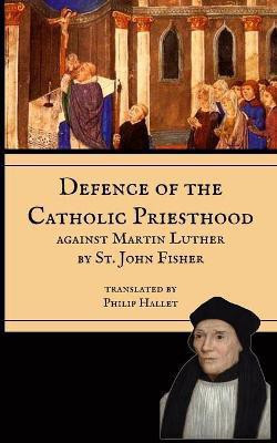 Defence of the Priesthood(English, Paperback, Fisher St John)