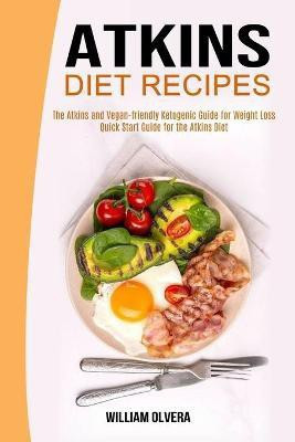 Atkins Diet Recipes(English, Paperback, Olvera William)