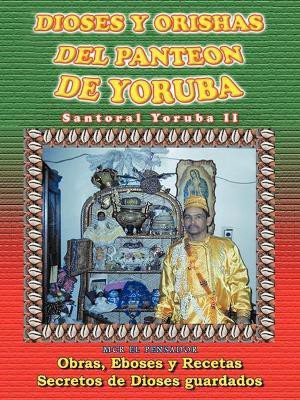 Dioses y Orishas del Panteon de Yoruba: Santoral Yoruba II(English, Paperback, McR El Pensador)