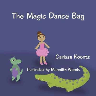 The Magic Dance Bag(English, Paperback, Koontz Carissa)