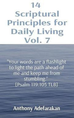 14 Scriptural Principles for Daily Living Vol. 7(English, Paperback, Adefarakan Anthony)