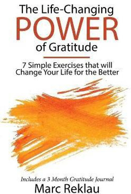 The Life-Changing Power of Gratitude(English, Hardcover, Reklau Marc)