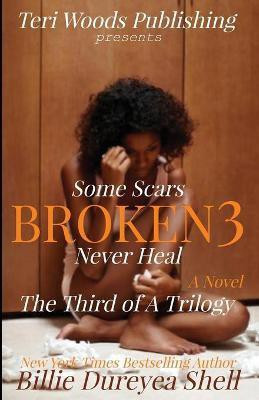 Broken 3(English, Paperback, Shell Billie Dureyea)