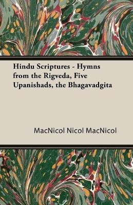 Hindu Scriptures - Hymns from the Rigveda, Five Upanishads, the Bhagavadgita(English, Paperback, NICOL MACNICOL)