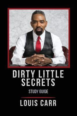 Dirty Little Secrets - Study Guide(English, Paperback, Carr Louis)