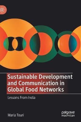 Sustainable Development and Communication in Global Food Networks(English, Hardcover, Touri Maria)