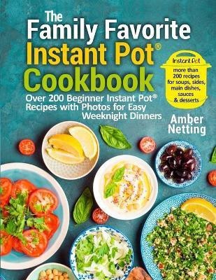 The Family Favorite Instant Pot(R) Cookbook(English, Paperback, Netting Amber)