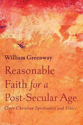 Reasonable Faith for a Post-Secular Age(English, Hardcover, Greenway William)