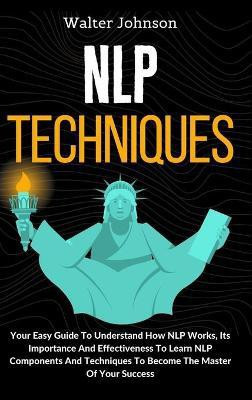 NLP Techniques(English, Hardcover, Johnson Walter)