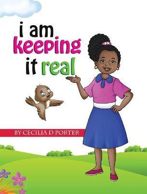 I Am Keeping It Real(English, Hardcover, Porter Cecilia D)