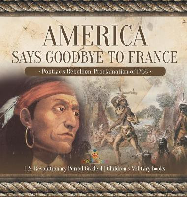 America Says Goodbye to France(English, Hardcover, Baby Professor)