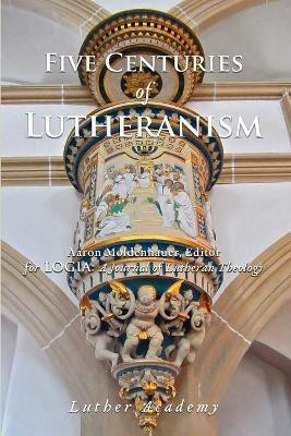 Five Centuries of Lutheranism(English, Paperback, Kolb Robert)